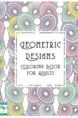 Cover of Geometric Designs Coloring Books for Adults