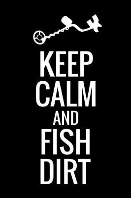 Book cover for Keep Calm and Fish Dirt