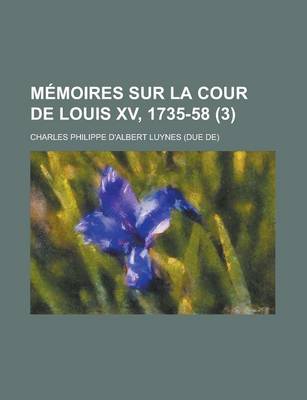 Book cover for Memoires Sur La Cour de Louis XV, 1735-58 (3)