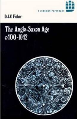 Book cover for The Anglo-Saxon Age C.400-1042