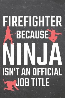 Book cover for Firefighter because Ninja isn't an official Job Title