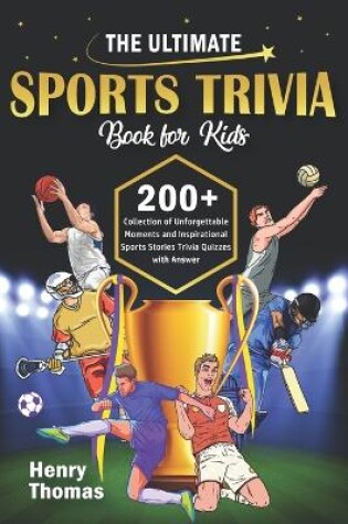 Cover of The Ultimate Sports Trivia Book For Kids