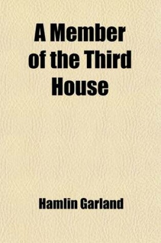 Cover of A Member of the Third House; A Dramatic Story