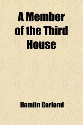 Book cover for A Member of the Third House; A Dramatic Story