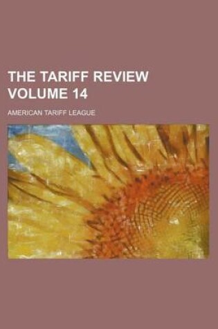 Cover of The Tariff Review Volume 14