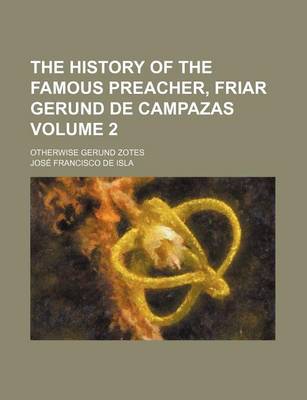 Book cover for The History of the Famous Preacher, Friar Gerund de Campazas Volume 2; Otherwise Gerund Zotes