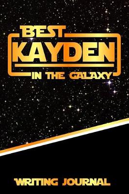 Book cover for Best Kayden in the Galaxy Writing Journal