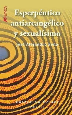 Book cover for Esperpéntico, antiarcangélico y sexualísimo