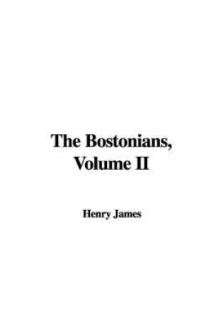 Cover of The Bostonians, Volume II