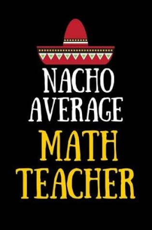 Cover of Nacho Average Math Teacher
