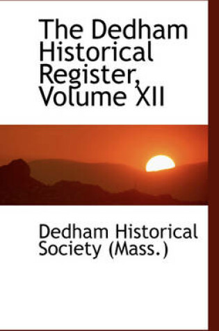 Cover of The Dedham Historical Register, Volume XII