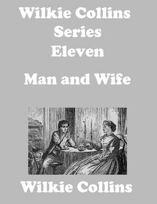 Book cover for Wilkie Collins Series Eleven: Man and Wife