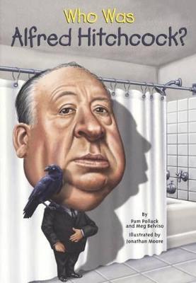 Book cover for Who Was Alfred Hitchcock?