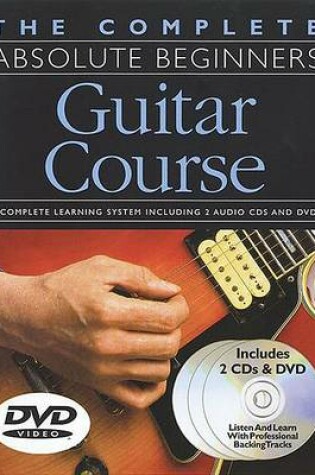 Cover of The Complete Absolute Beginners Guitar Course