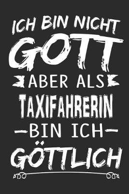 Book cover for Ich bin nicht Gott aber als Taxifahrerin bin ich goettlich