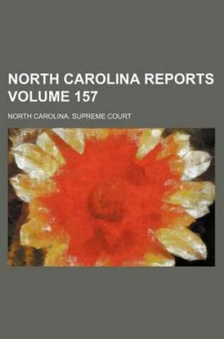 Cover of North Carolina Reports Volume 157