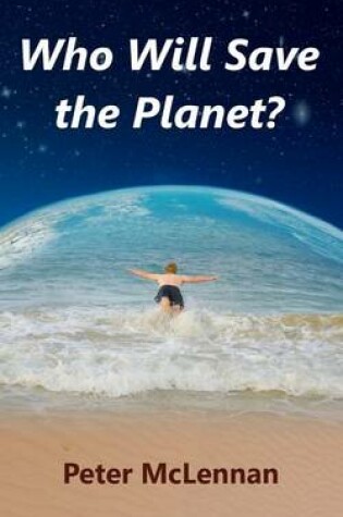 Cover of Who Will Save the Planet?