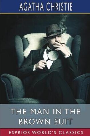 Cover of The Man in the Brown Suit (Esprios Classics)