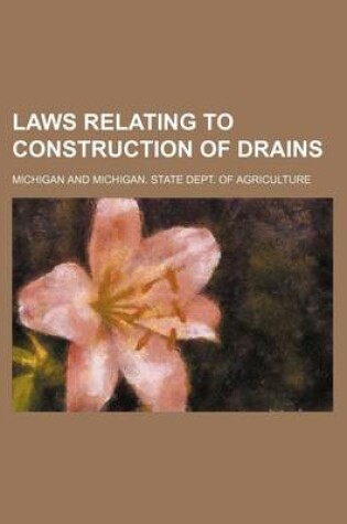 Cover of Laws Relating to Construction of Drains