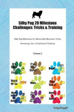 Cover of Silky Pug 20 Milestone Challenges