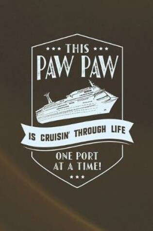 Cover of This Paw Paw Is Cruisin' Through Life One Port At The Time