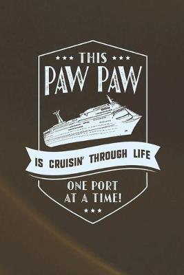 Book cover for This Paw Paw Is Cruisin' Through Life One Port At The Time