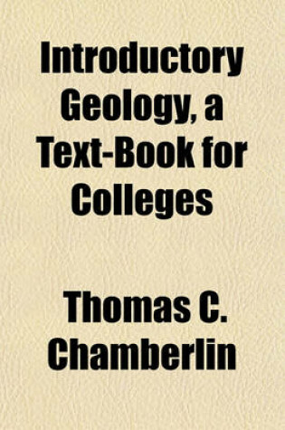 Cover of Introductory Geology; A Text-Book for Colleges