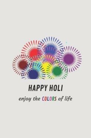 Cover of Happy Holi Enjoy the Colors of Life