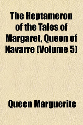 Book cover for The Heptameron of the Tales of Margaret, Queen of Navarre (Volume 5)