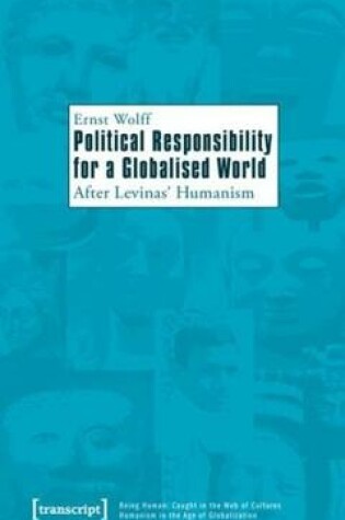 Cover of Political Responsibility for a Globalised World - After Levinas' Humanism