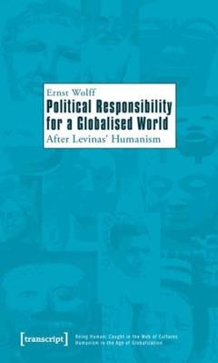 Book cover for Political Responsibility for a Globalised World - After Levinas' Humanism