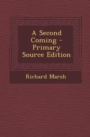 Cover of A Second Coming - Primary Source Edition