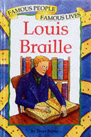 Cover of Famous People, Famous Lives: Louis Braille
