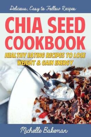 Cover of Chia Seed Cookbook