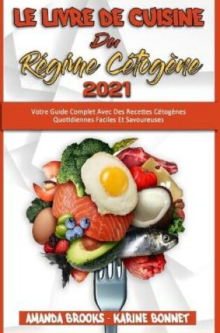 Cover of Le Livre De Cuisine Du Régime Cétogène 2021