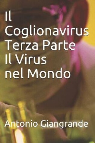 Cover of Il Coglionavirus Terza Parte Il Virus nel Mondo