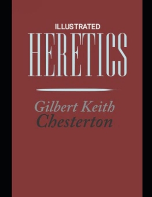Book cover for Heretics Gilbert Keith Chesterton (Illustrated)