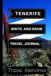 Book cover for Tenerife Write and Draw Travel Journal