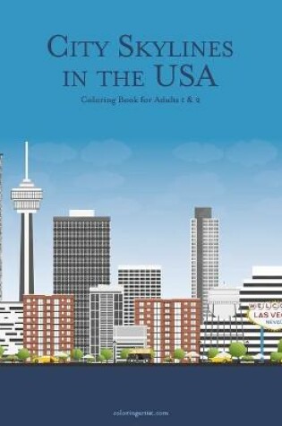 Cover of City Skylines in the USA Coloring Book for Adults 1 & 2