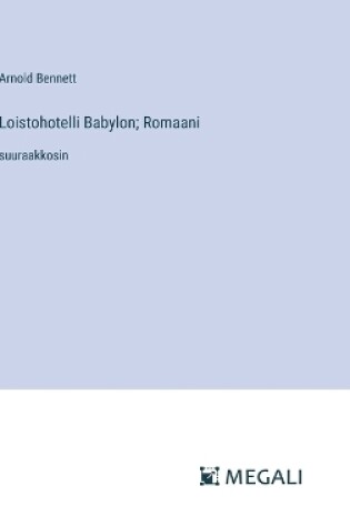 Cover of Loistohotelli Babylon; Romaani