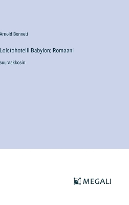 Book cover for Loistohotelli Babylon; Romaani