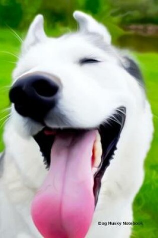 Cover of Dog Husky Notebook