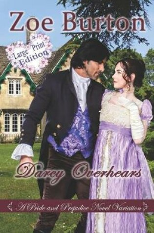 Cover of Darcy Overhears Large Print Edition