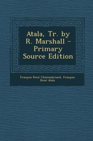 Cover of Atala, Tr. by R. Marshall - Primary Source Edition