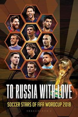 Book cover for To Russia with Love - Soccer Stars of Fifa Worldcup 2018