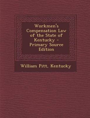 Book cover for Workmen's Compensation Law of the State of Kentucky - Primary Source Edition