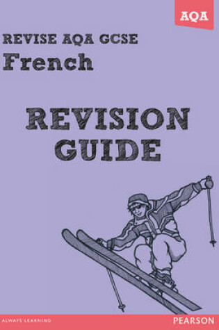 Cover of REVISE AQA: GCSE French Revision Guide - Print and Digital Pack