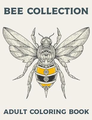 Book cover for BEE COLLECTION Adult Coloring Book