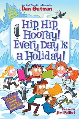 Cover of Hip, Hip, Hooray! Every Day Is a Holiday!