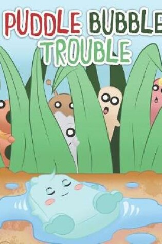 Cover of Puddle Bubble Trouble